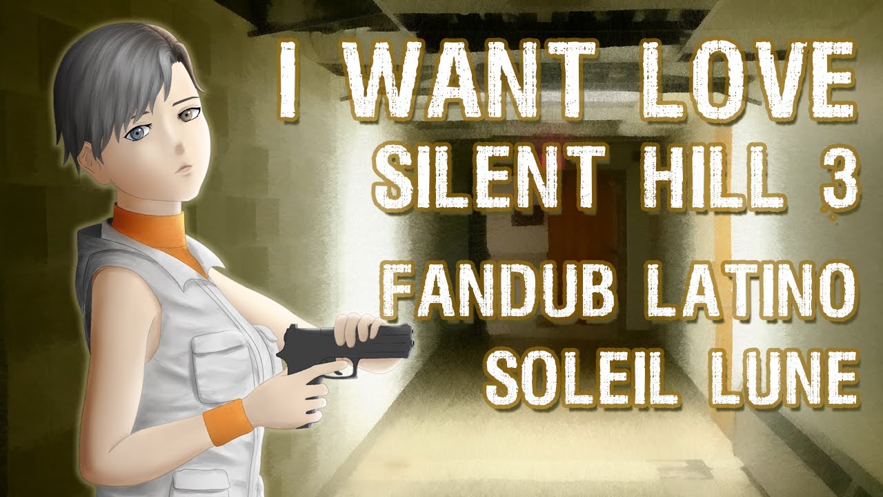 I Want Love (Silent Hill 3) - Cover Español - Sora_Solitudine