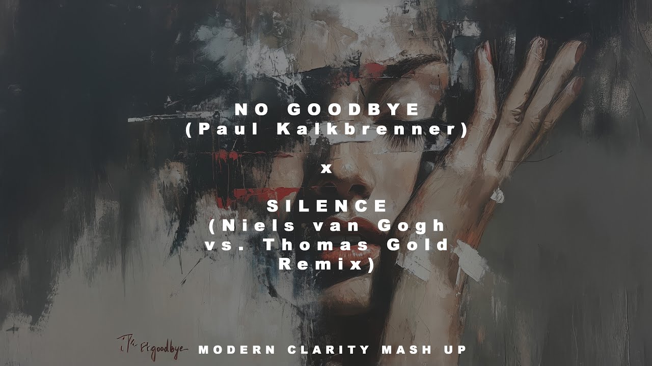 No Goodbye - Paul Kalkbrenner x Silence (Niels van Gogh vs. Thomas Gold Remix) (Mashup)