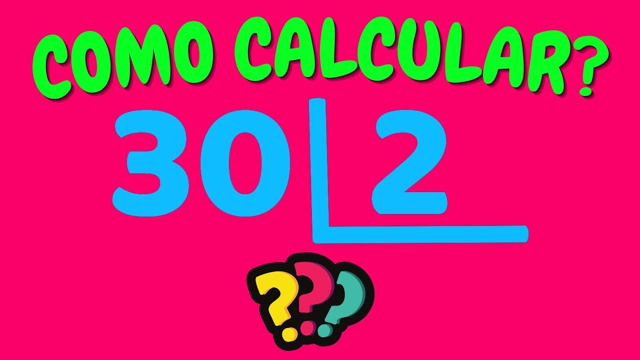 COMO CALCULAR 30 DIVIDIDO POR 2?| Dividir 30 por 2