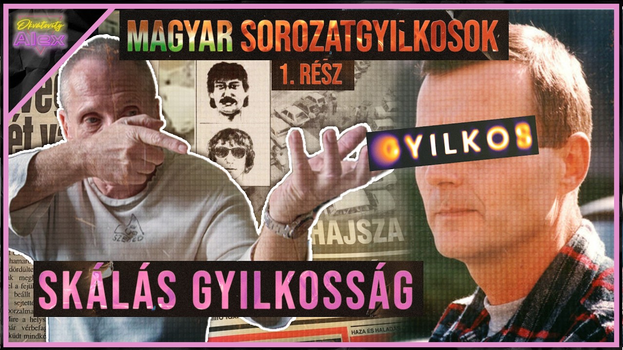 a sk&aacute;l&aacute;s gyilkoss&aacute;g - Magyar sorozatgyilkosok 1. r&eacute;sz