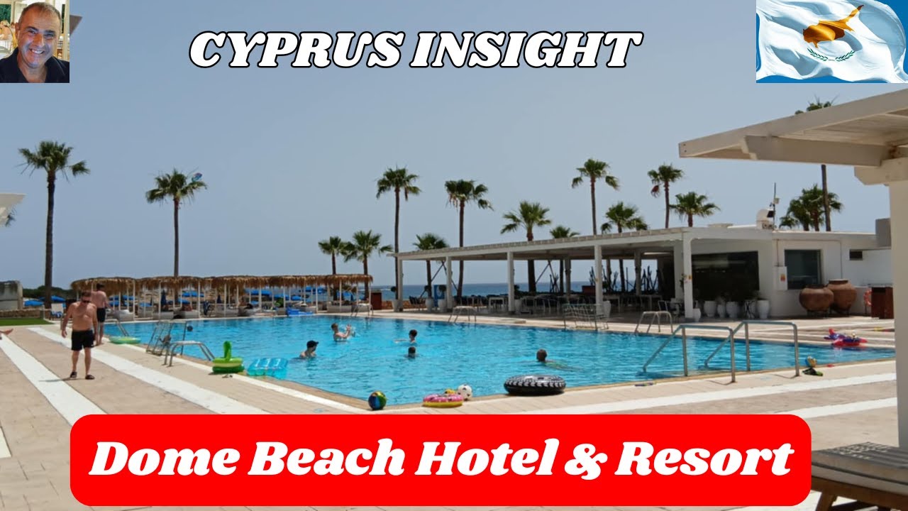 Dome Beach Hotel & Resort, Ayia Napa - LOOKING GREAT in 2025