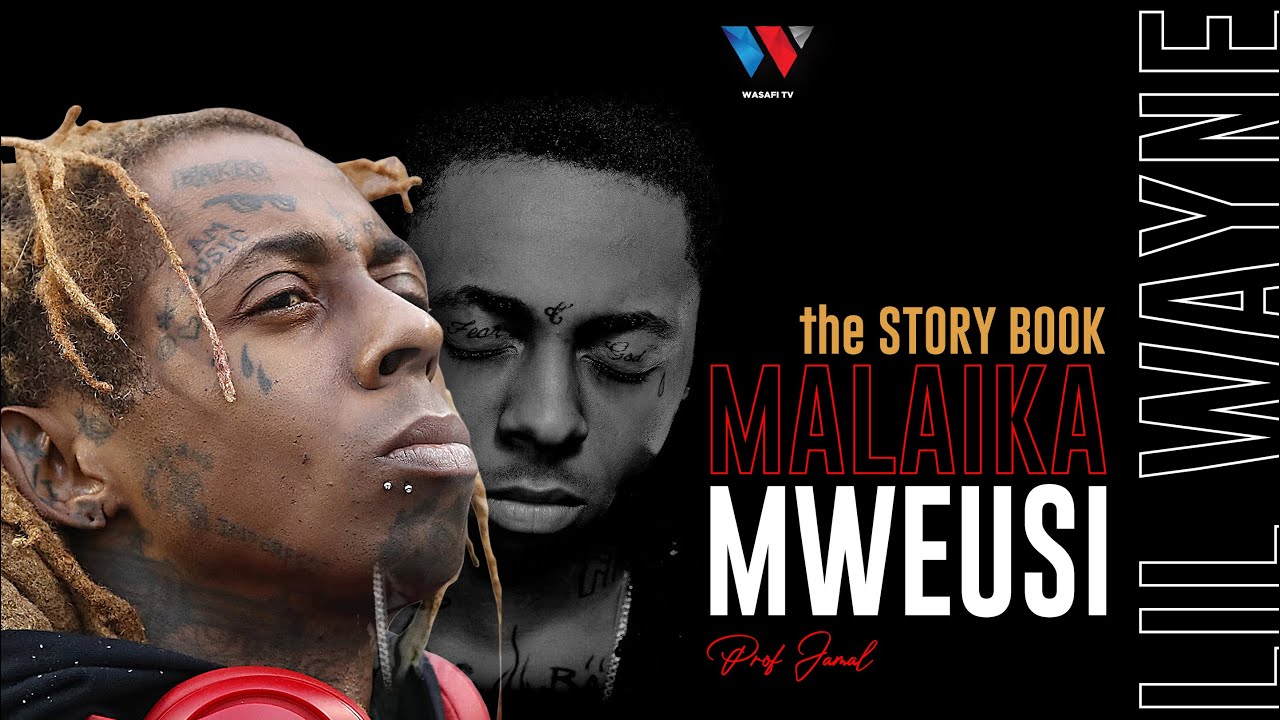 The Story Book: Historia ya Lil Wayne / Mfalme wa Kizazi Kipya Cha Rap