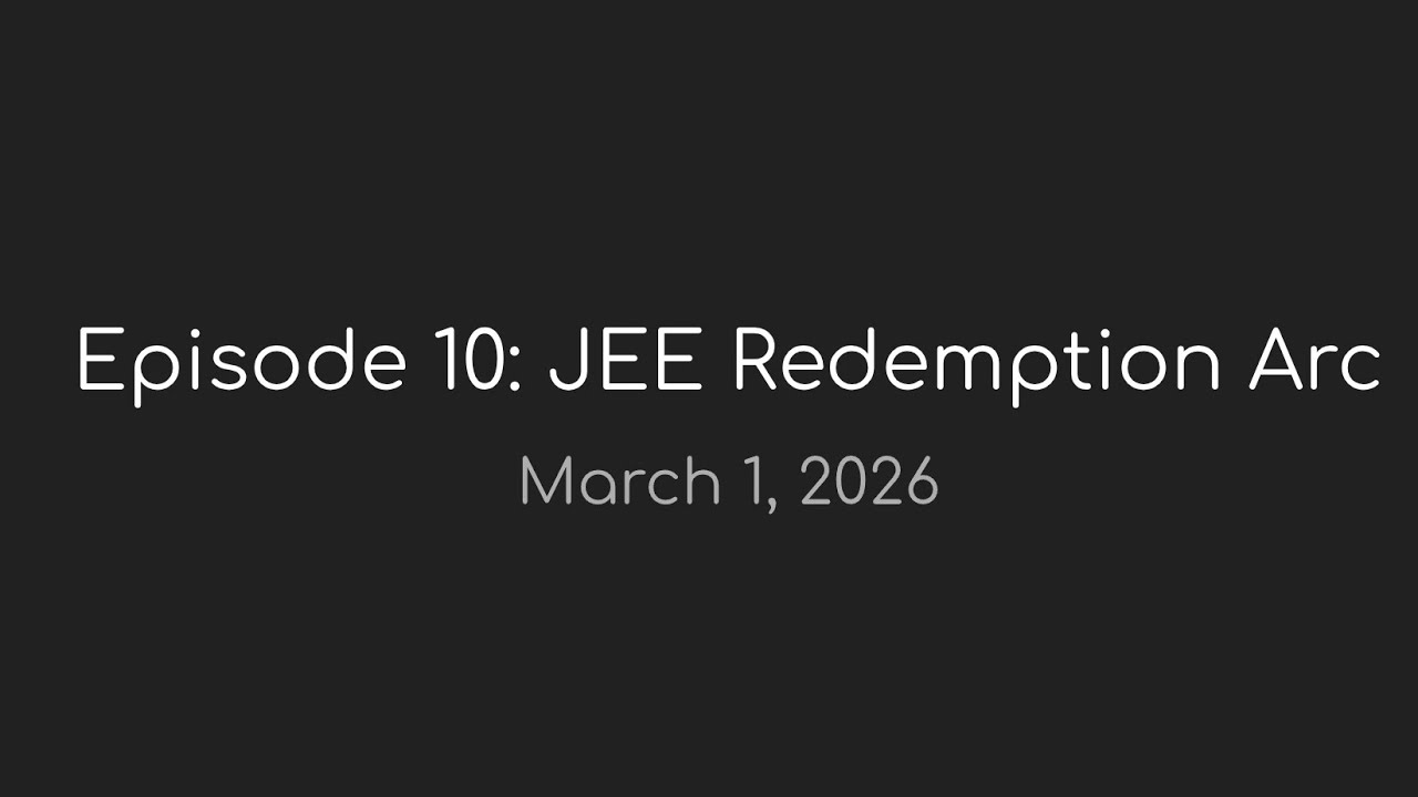 Episode 10: JEE Redemption Arc 