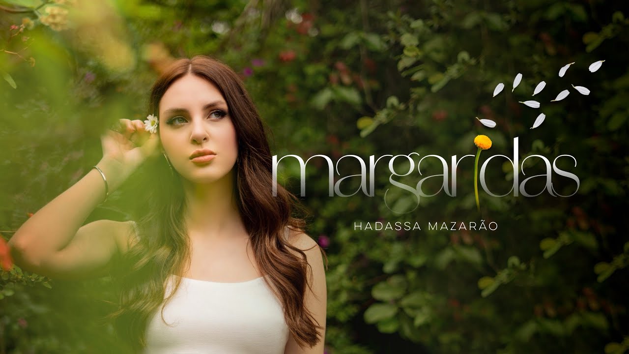 Hadassa Mazar&atilde;o - Margaridas - Clipe Oficial