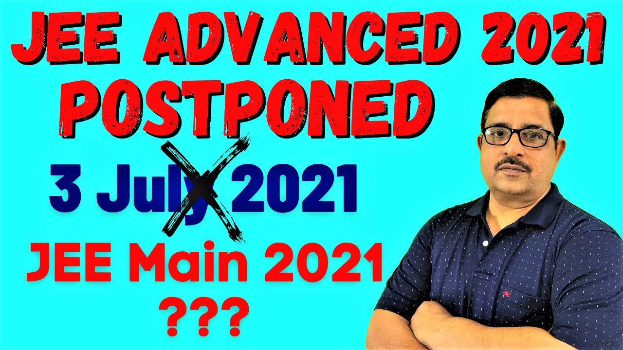 Now JEE Advanced 2021 Postponed | Update For JEE Main 2021| Mathskart BPS Chauhan