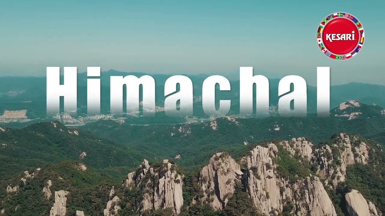 Himachal Pradesh〡Kesari Tours〡The Hills are Calling〡2022.