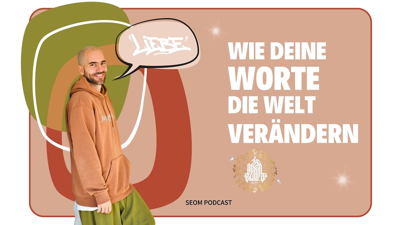 Wie deine Worte deine Welt verändern ❤️ SEOM - Podcast #98