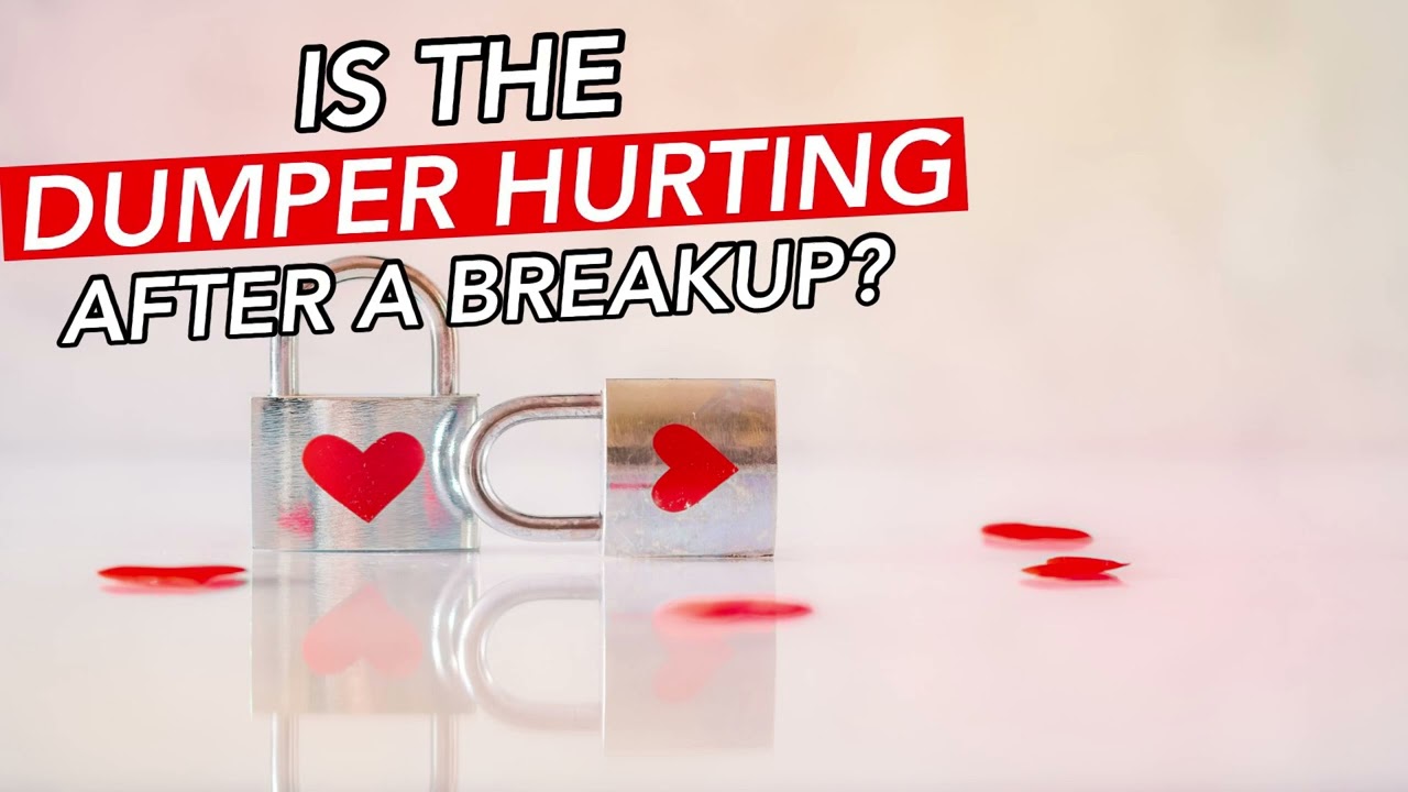 Does The Dumper Feel The Breakup