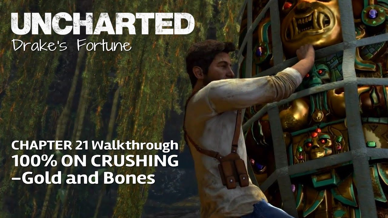 Chapter 21 | Crushing 100% Walkthrough | Uncharted Drake's Fortune [PS4]