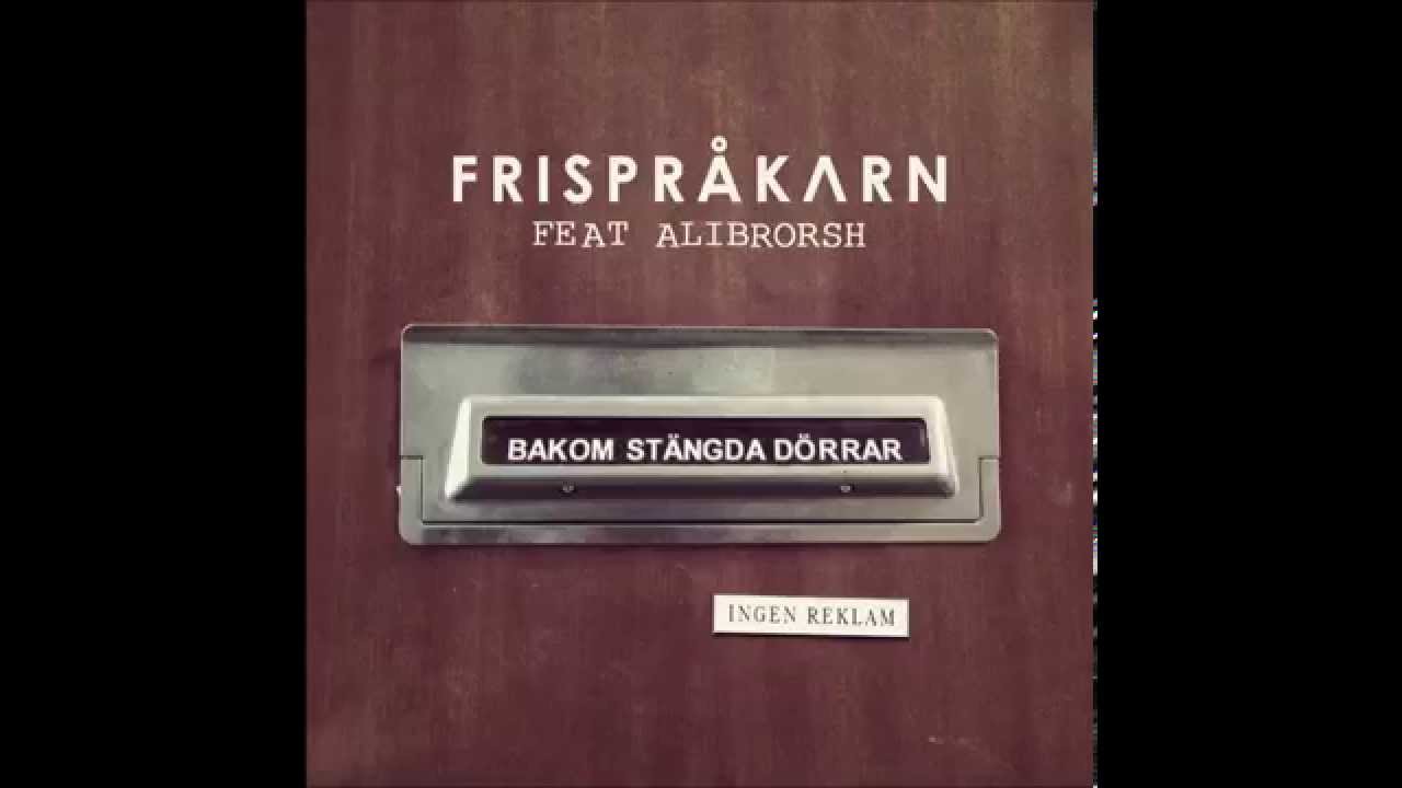 Frispr&aring;karn feat Alibrorsh-Bakom St&auml;ngda D&ouml;rrar