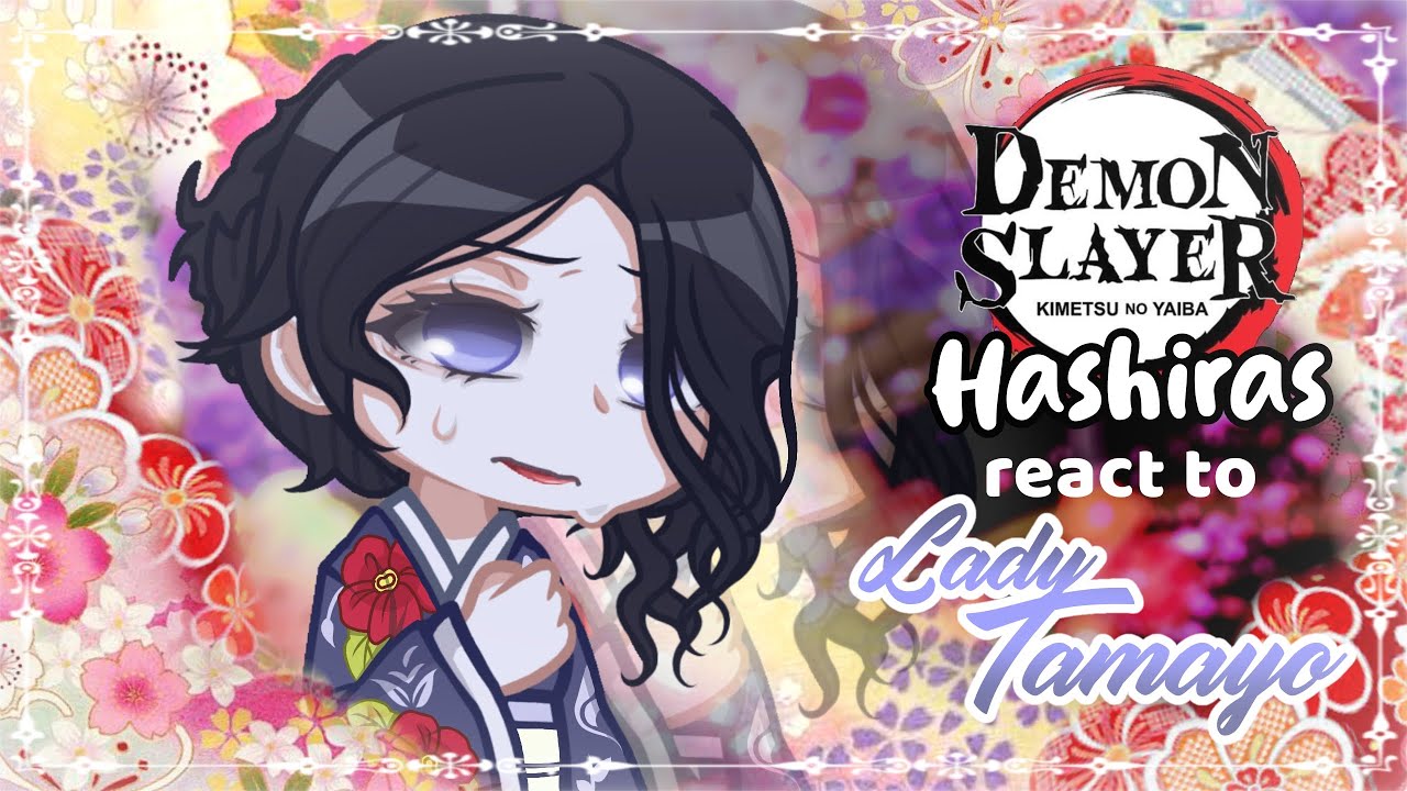 ⋮✦ Hashiras react to Lady Tamayo || 𝟙/𝟙 || 𝕯𝖊𝖒𝖔𝖓 𝕾𝖑𝖆𝖞𝖊𝖗 / 鬼滅の刃 || GL2 ✦⋮
