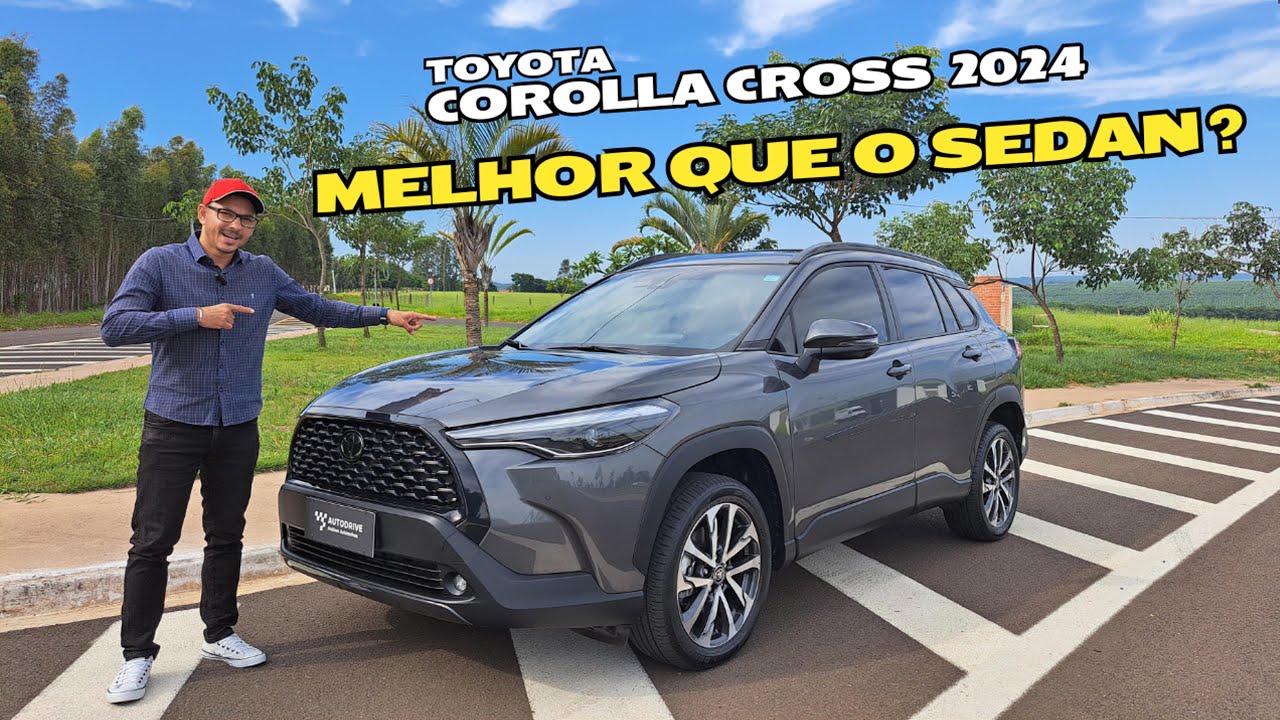 Toyota Corolla Cross 2024 - A Versão SUV do sedan. Vale e a pena trocar o Sedan pelo SUV?