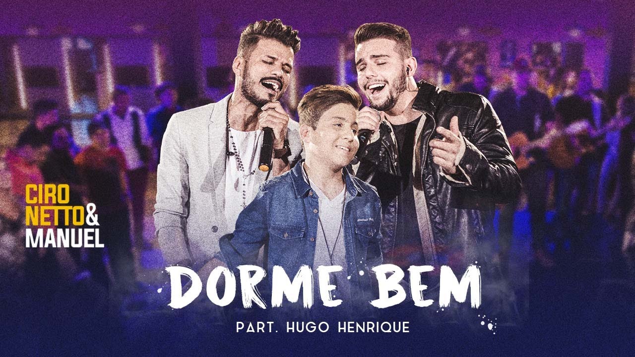 Ciro Netto e Manuel - Dorme bem - part. Hugo Henrique