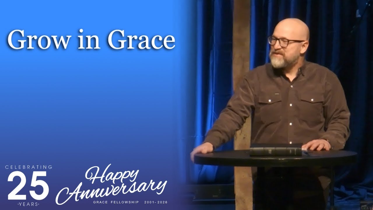 2/1/26 | 25th Anniversary | Grow in Grace | 2 Peter 3:18 | Pastor Gene King