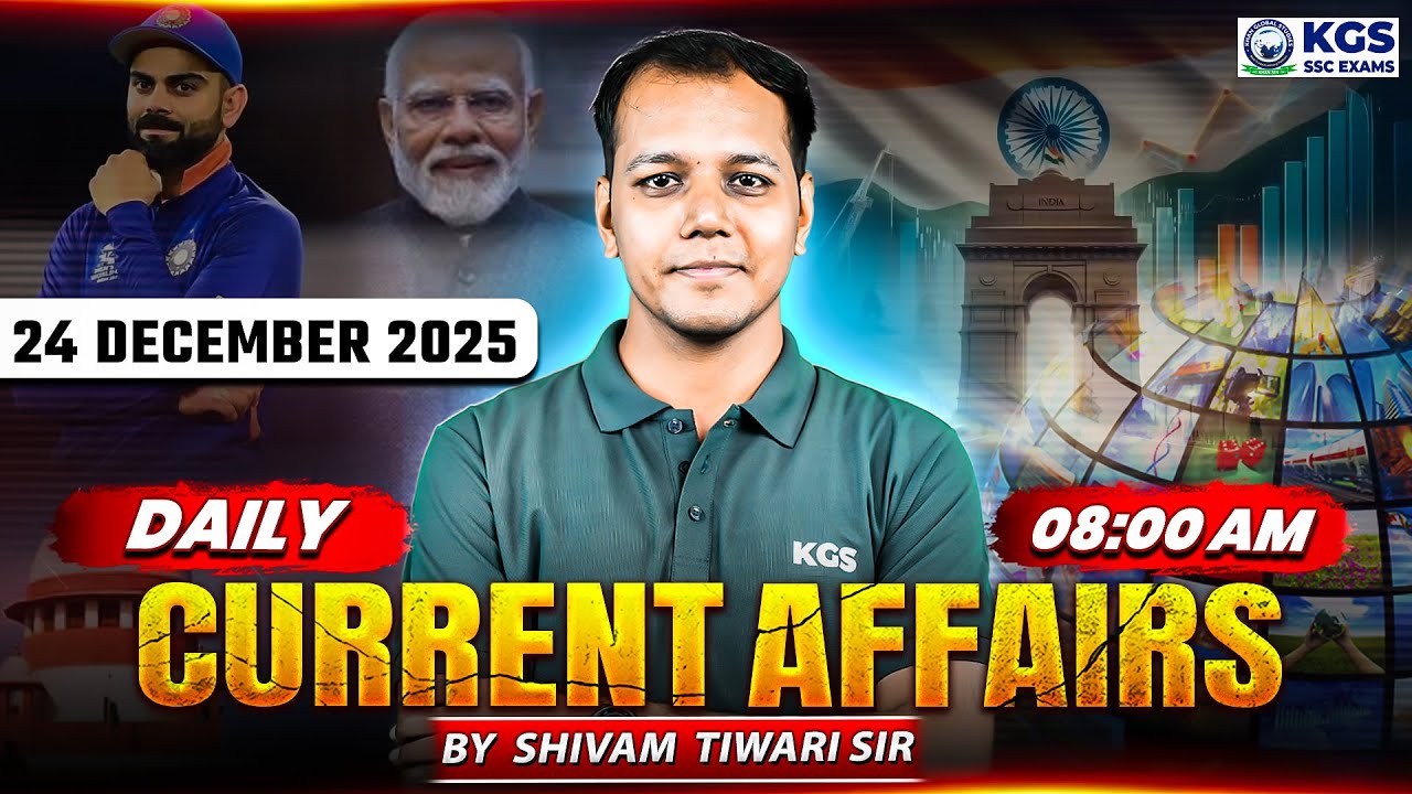 24 December Daily Current Affairs 2025 | Current Affairs for SSC Exams 2025 | By Shivam Tiwari Sir