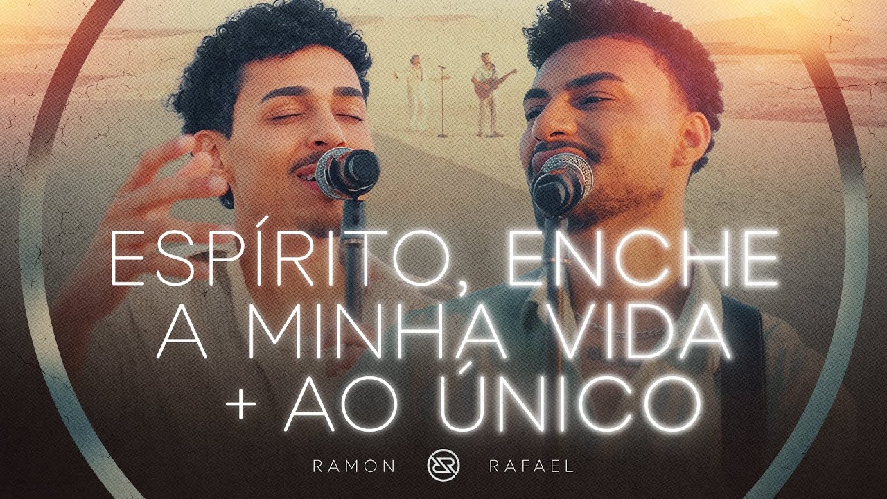 Espirito, Enche a Minha Vida/Ao &Uacute;nico - Ramon e Rafael (O Som da Igreja)