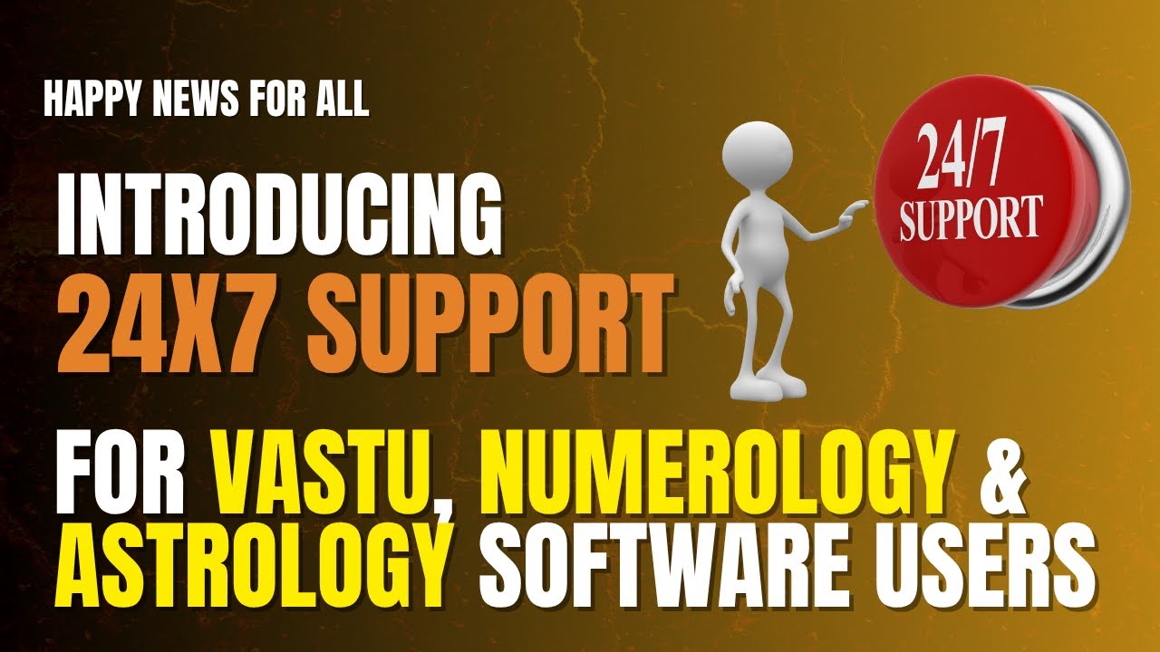 24x7 Support for Numerology, Vastu & Astrology Software Users | Best Support System for our Users