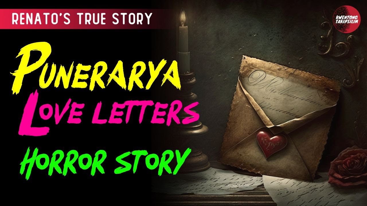 PUNERARYA LOVE LETTERS HORROR STORY | TAGALOG HORROR STORY (RENATO'S TRUE STORY)