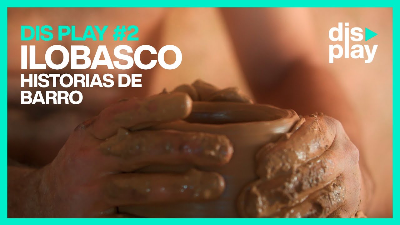Dis Play #2 | Ilobasco, historias de barro (Elaboración de artesanías en El Salvador)