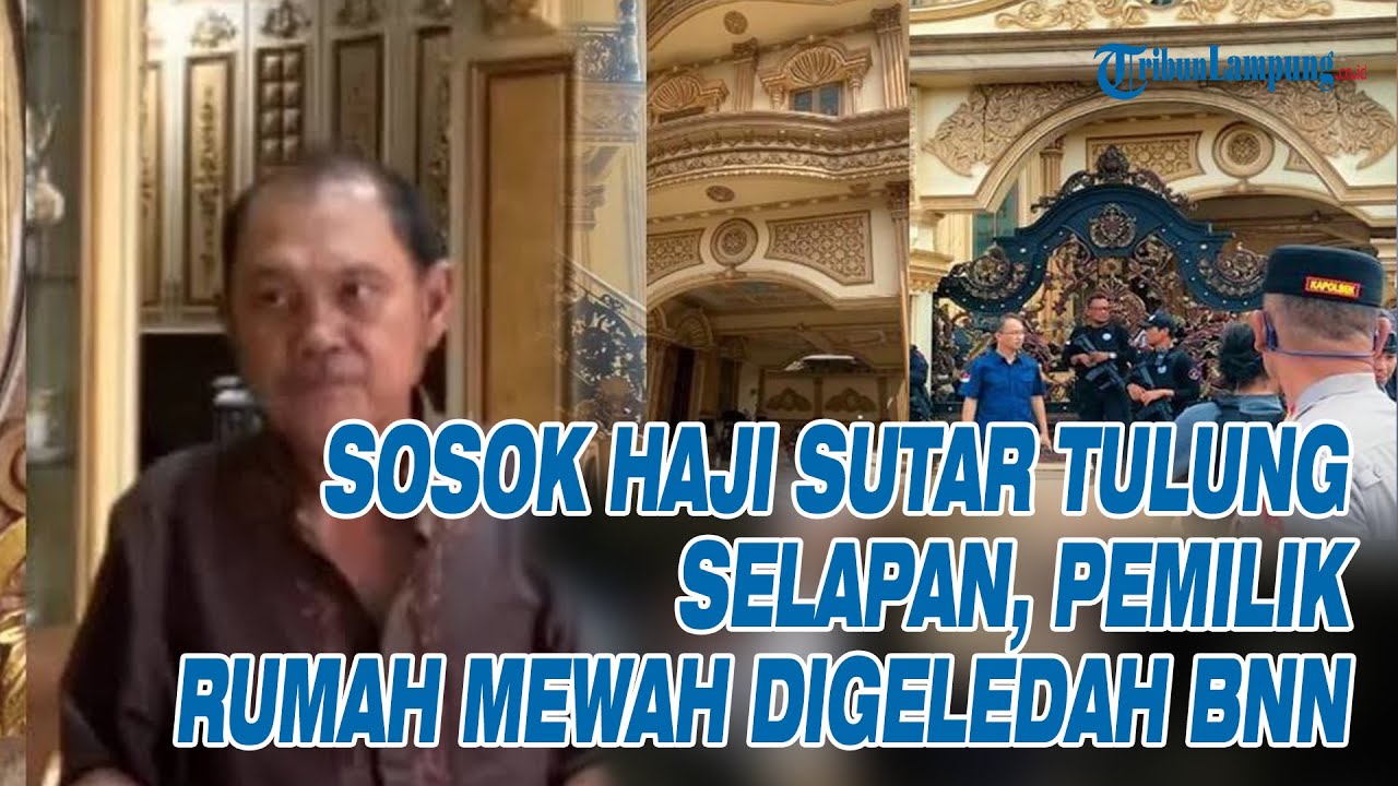 SOSOK Haji Sutar Tulung Selapan, Pemilik Rumah Mewah Digeledah BNN Diduga Aliran Dana Narkoba