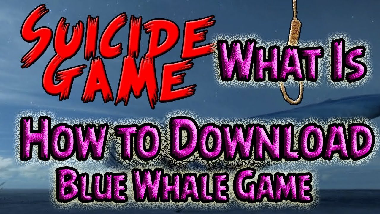 What Is Blue Whale Game-How to Download Blue whale game On Android