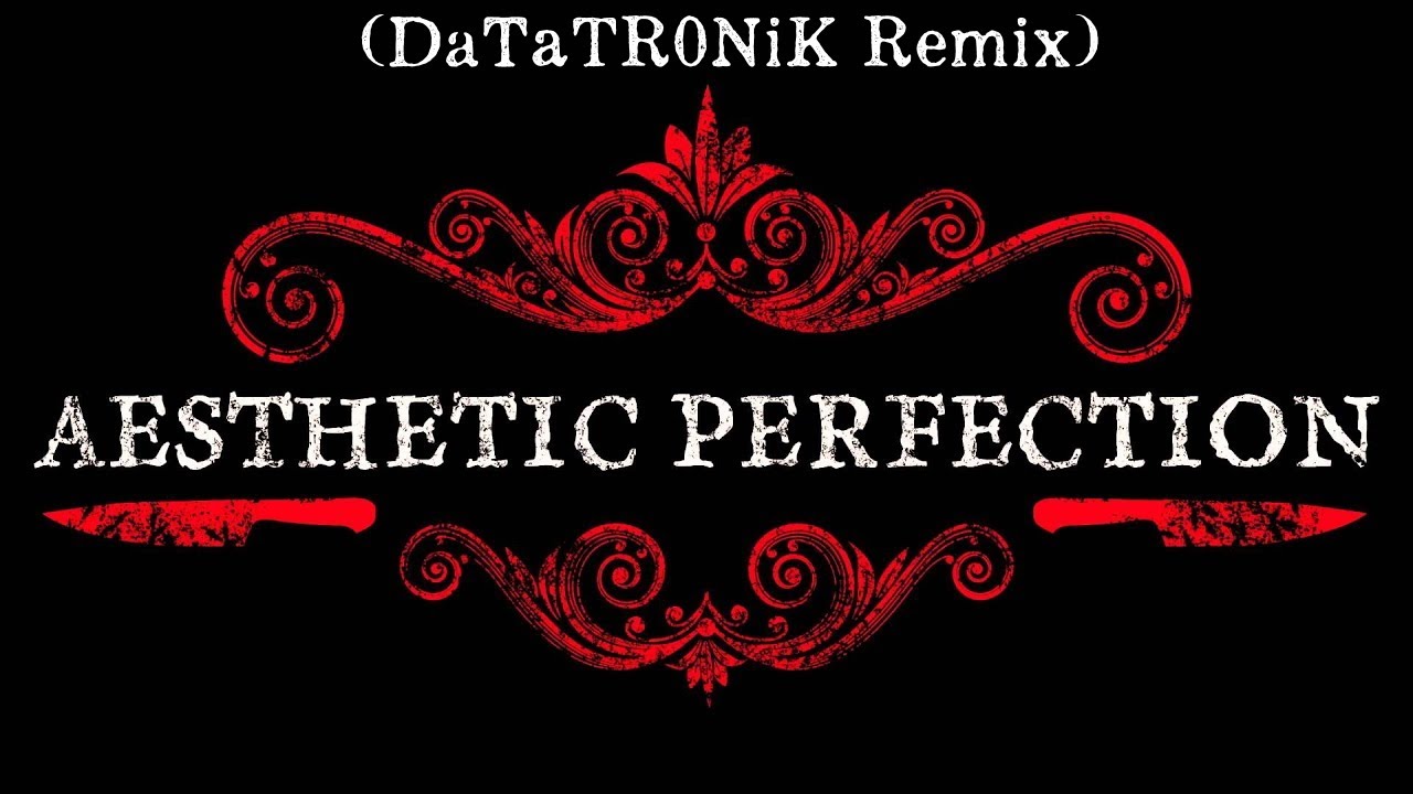 Aesthetic Perfection - The Ones (DaTaTR0NiK Remix)