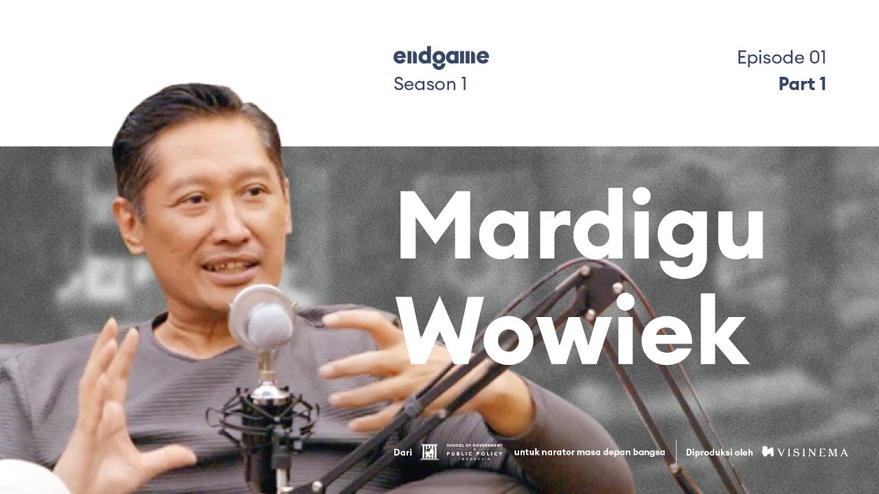 Narator Bangsa Harus Bisa Berimajinasi | #Endgame with Mardigu Wowiek “Bossman Sontoloyo” (Part 1)