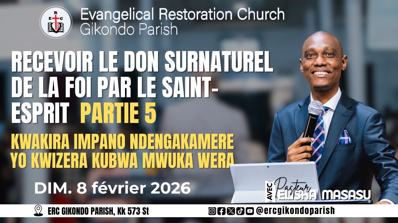 LA FOI PARTIE 5 AVEC PST. ELISHA MASASU | 1ÈRE CULTE DOMINICALE / 8 FÉVRIER 2026