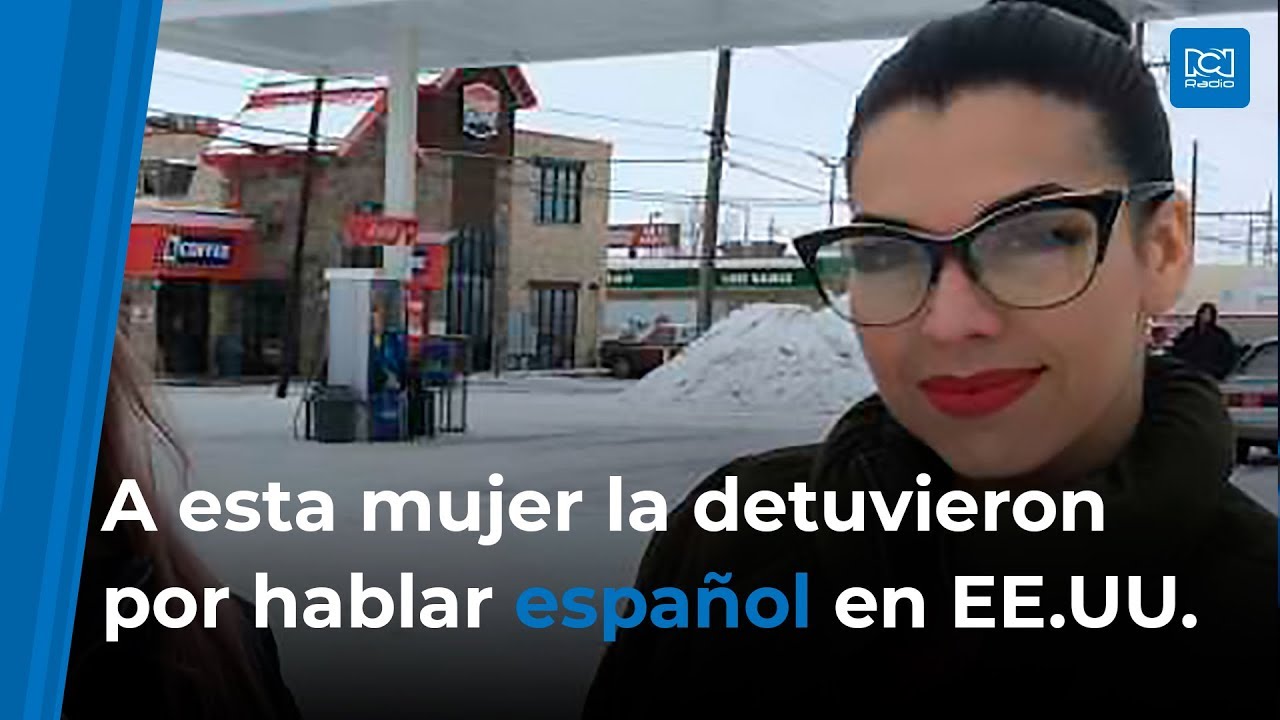 Esta mujer fue detenida por hablar español en Estados Unidos