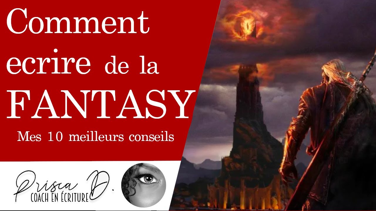 10 conseils pour ECRIRE DE LA FANTASY