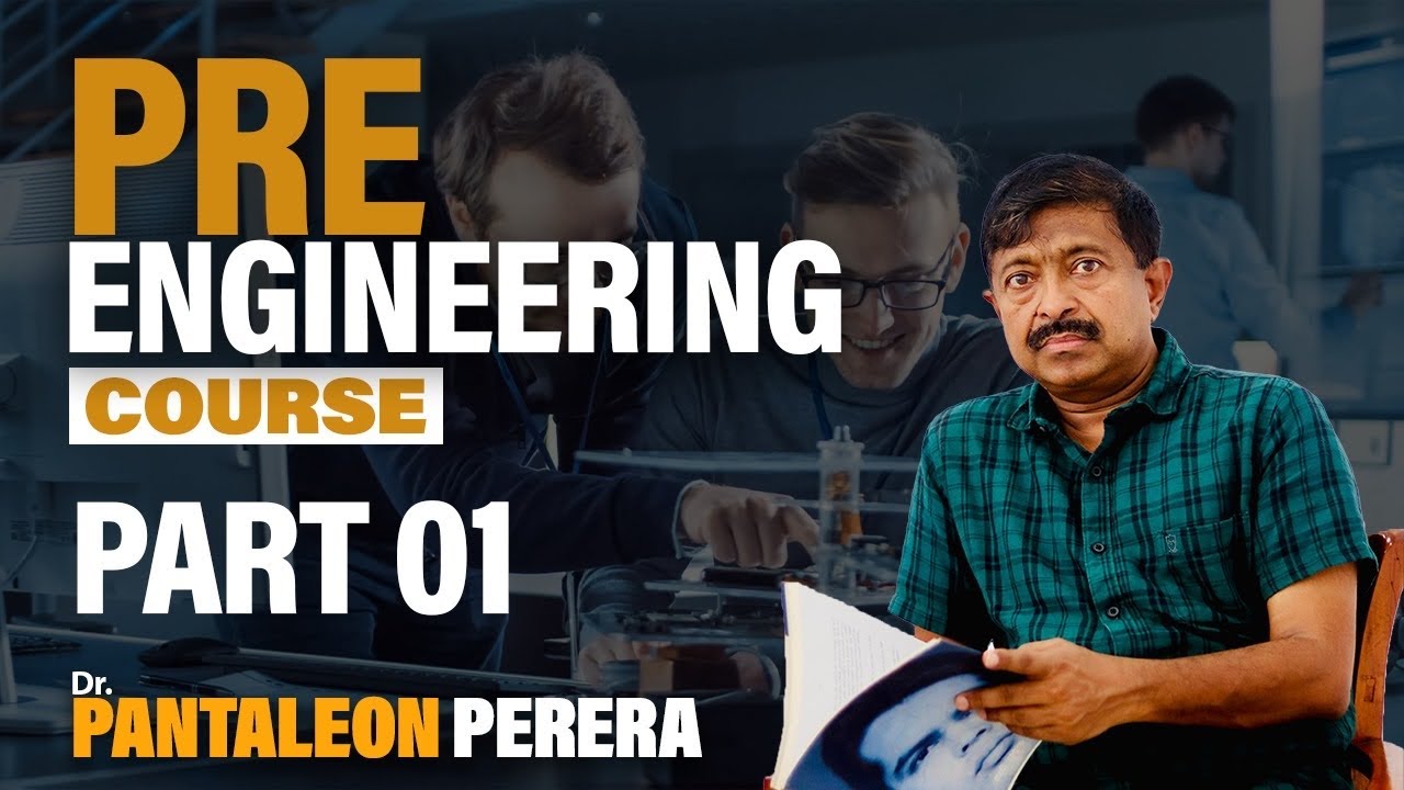 PRE ENGINEERING By Dr.Pantaleon Perera | S01:E01