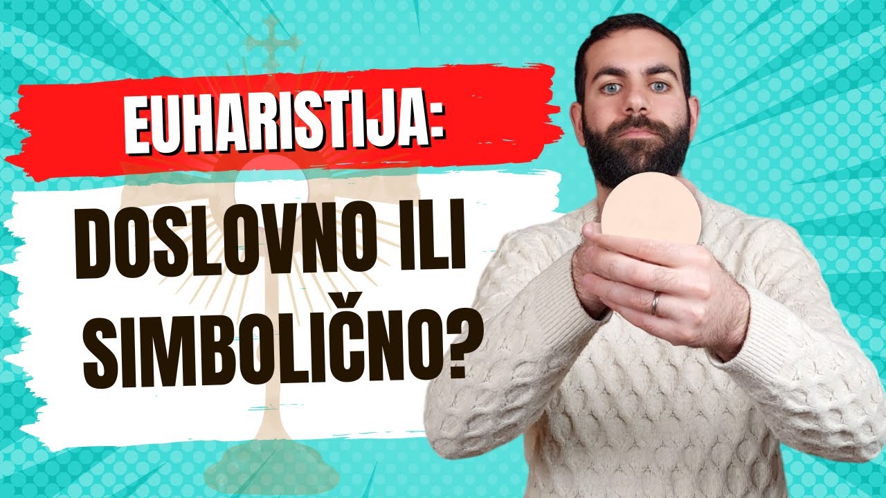 Euharistija: doslovno ili simbolično?
