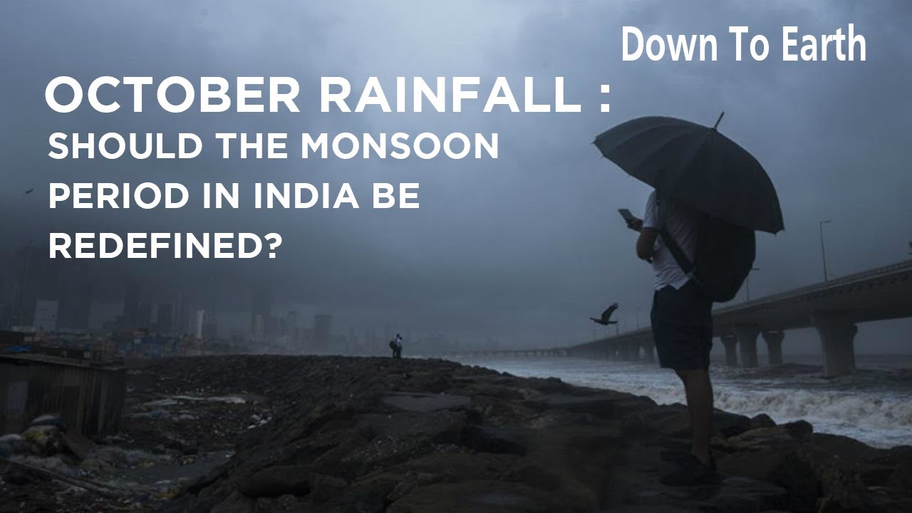 October Rainfall : Should the monsoon period in India be redefined?