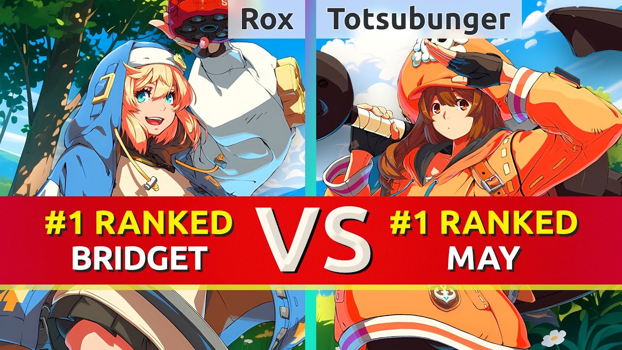 GGST ▰ Rox (#1 Ranked Bridget) vs Totsubunger (#1 Ranked May). High Level Gameplay
