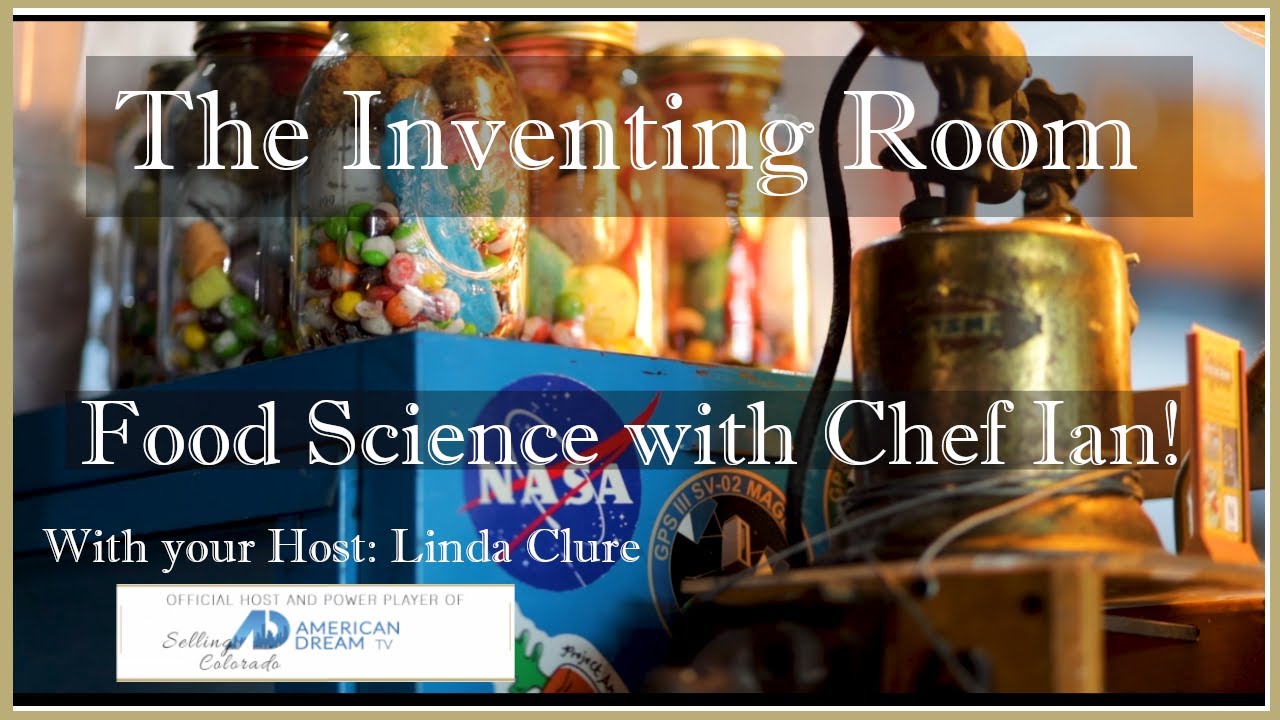 ADTV  with Linda Clure: Food Science - The Inventing Room Denver CO