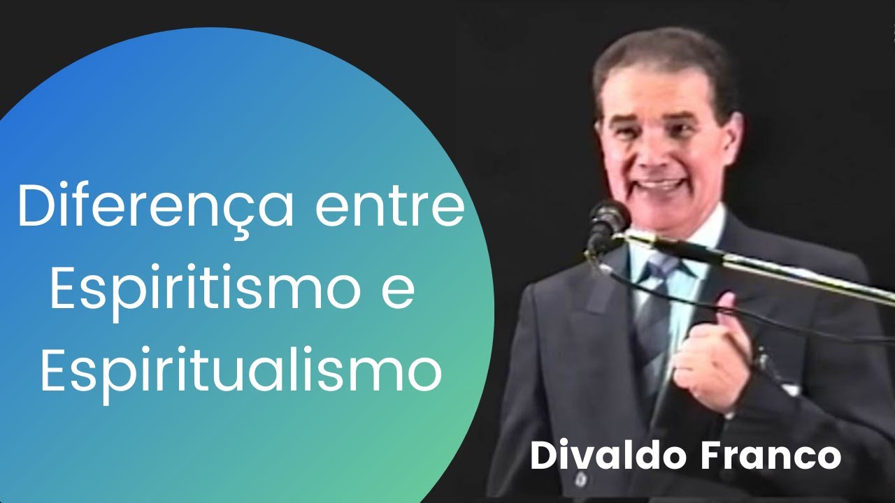 Diferença entre Espiritismo e Espiritualismo - Divaldo Franco