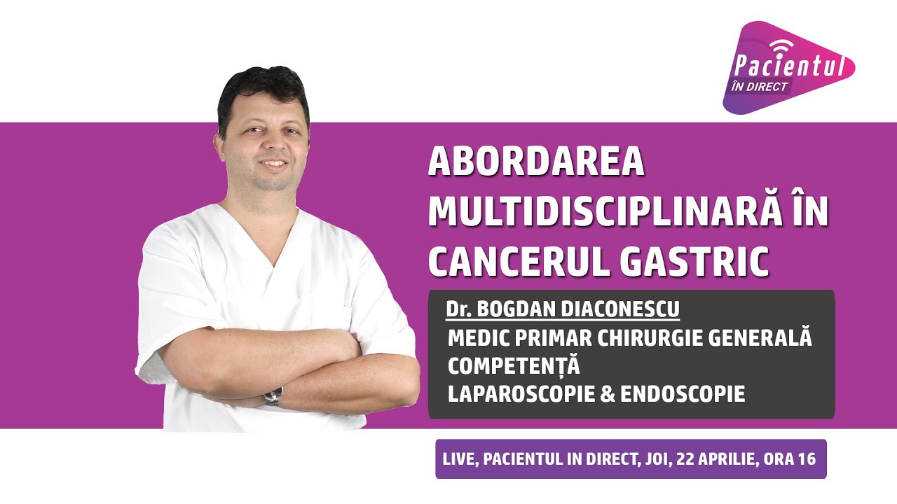 Abordarea Multidisciplinară în cancerul gastric - Ep. 10 Pacientul în Direct