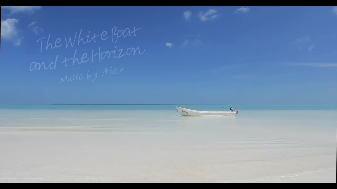 白船與天際 The White Boat and the Horizon 【鋼琴與提琴詠歎 水聲與心聲共鳴 天際與思緒齊平 】 空靈 | 治癒 | 冥思 | 沉浸 | 放鬆
