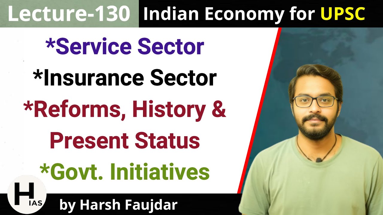 E130- Service Sector & Insurance Sector in India Detailed | Indian Economy for UPSC