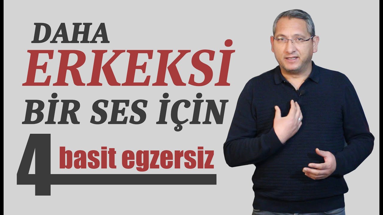 Daha erkeksi ve tok bir ses için bu egzersizleri yapın. -3