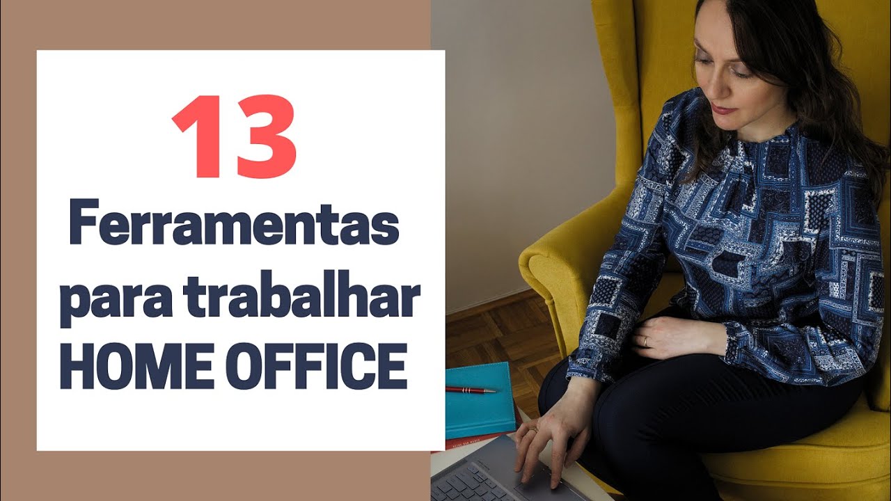 13 Ferramentas para trabalhar em HOME OFFICE