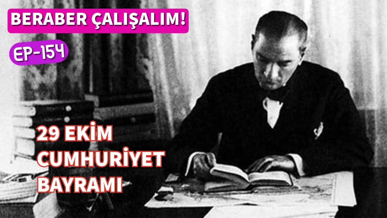 Beraber &Ccedil;alışalım - 154 | Yaşasın Cumhuriyet!