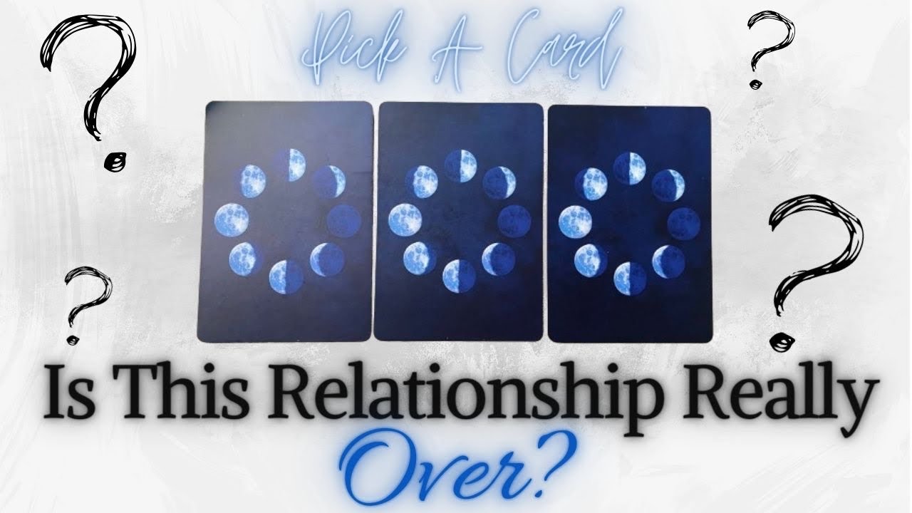 🔮Is This Relationship Really Over? 🔮 Pick A Card Tarot Reading