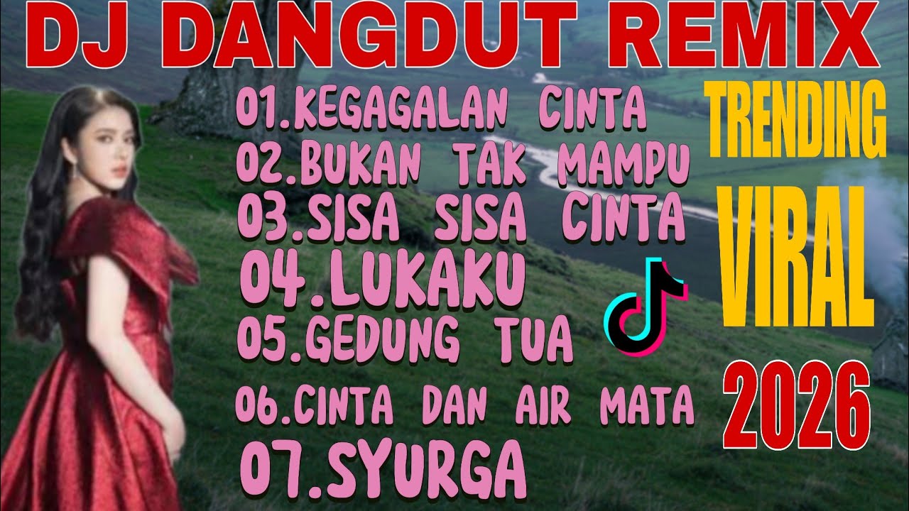 KEGAGALAN CINTA ‼️ DJ DANGDUT REMIX TERPOPULER SAAT INI ‼️ TRENDING VIRAL TIKTOK TERBARU 2026