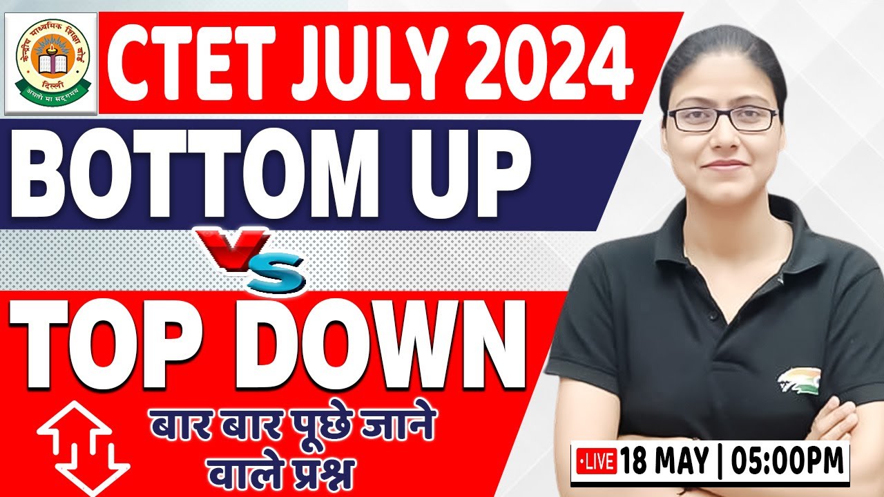 CTET July 2024 | Bottom Up and Top Down Approach, Pedagogy By Gargi Ma'am