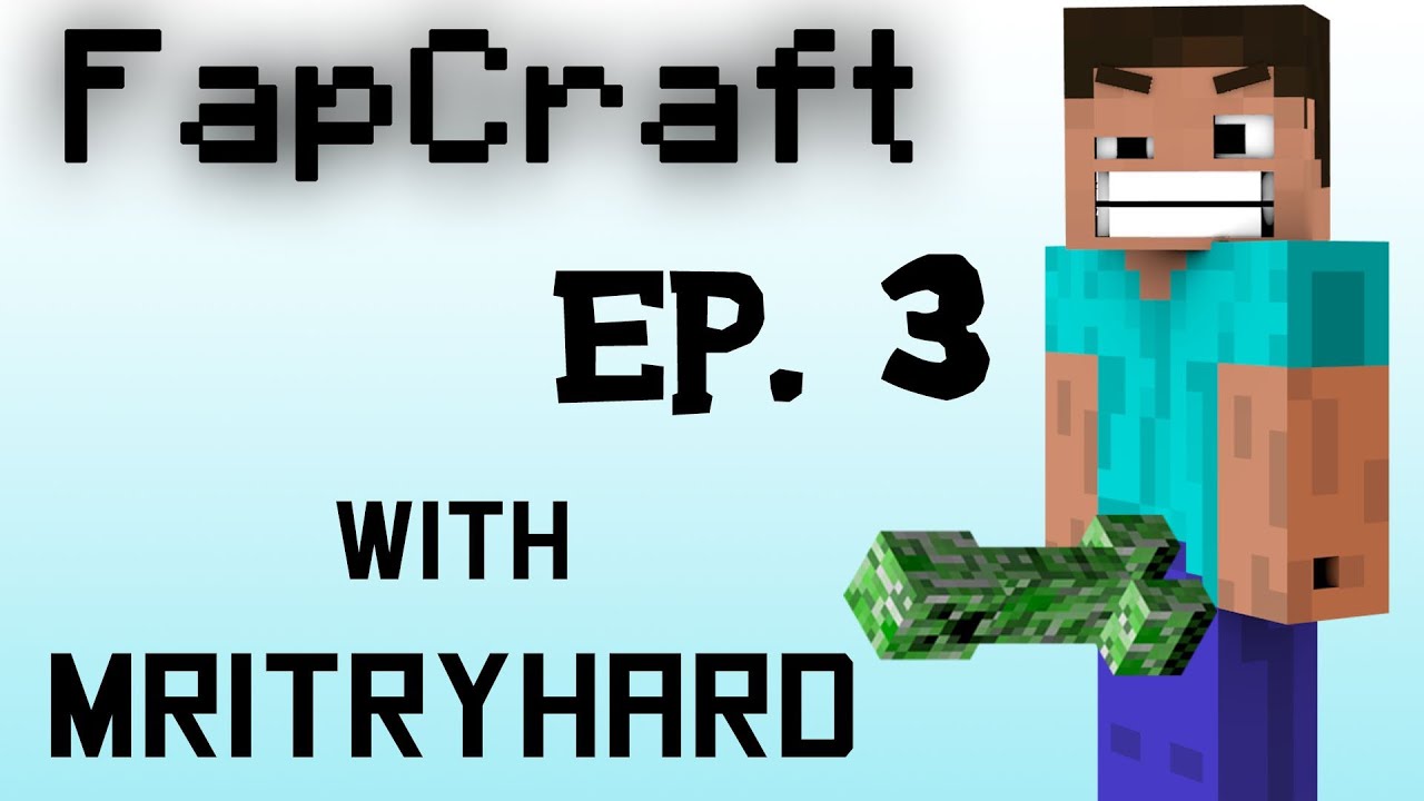 A New Beginning! FapCraft ep3 I NEED YOUR HELP!!!!! MineCraft