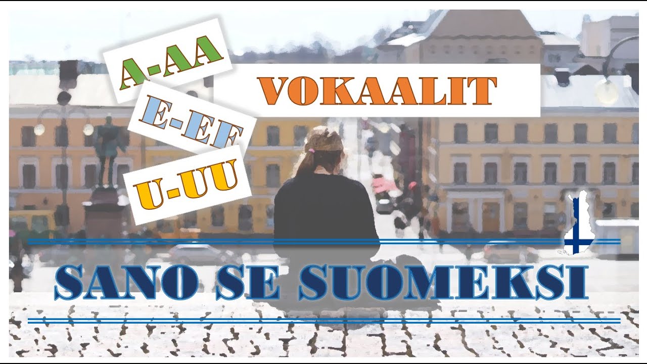 Suomen kieli I Vokaalit I Vowels