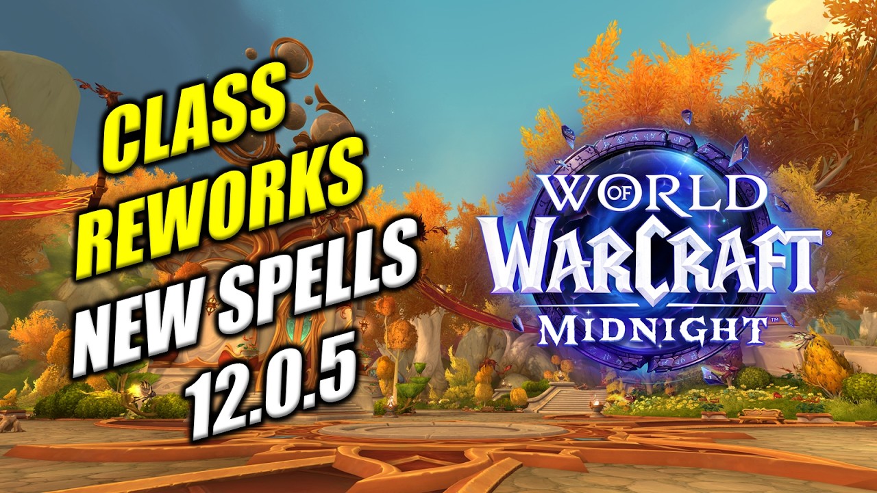 12.0.5 Class Changes / New Spells / Returning Spells / Removed Spells