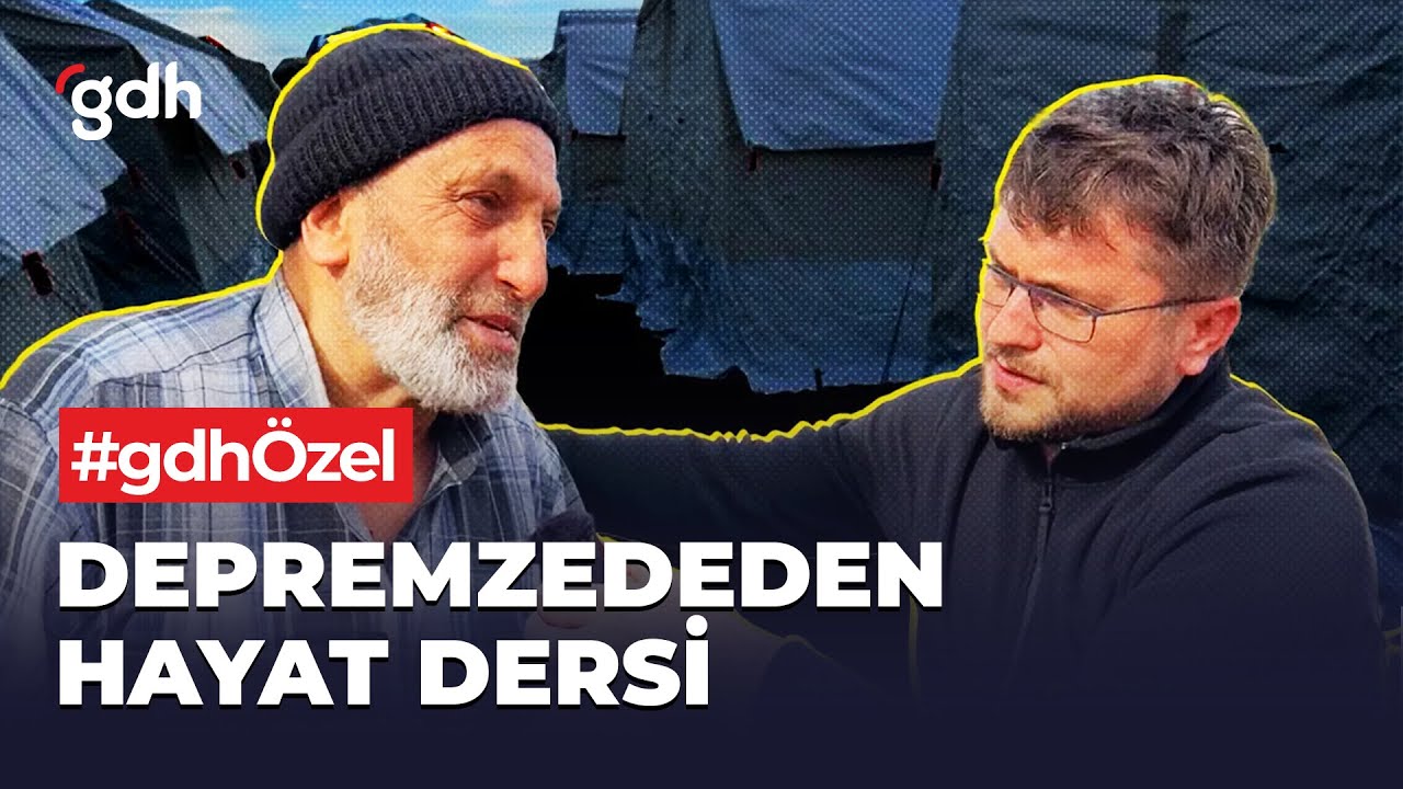 Kahramanmaraşlı Depremzededen İbretlik Hayat Dersi | #gdhÖzel