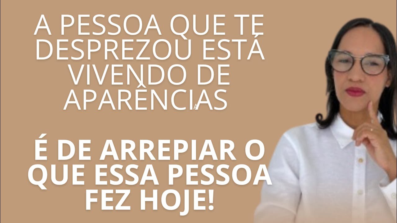 AO VIVO: A pessoa que te desprezou está vivendo de aparências, é de arrepiar o que essa pessoa fez.